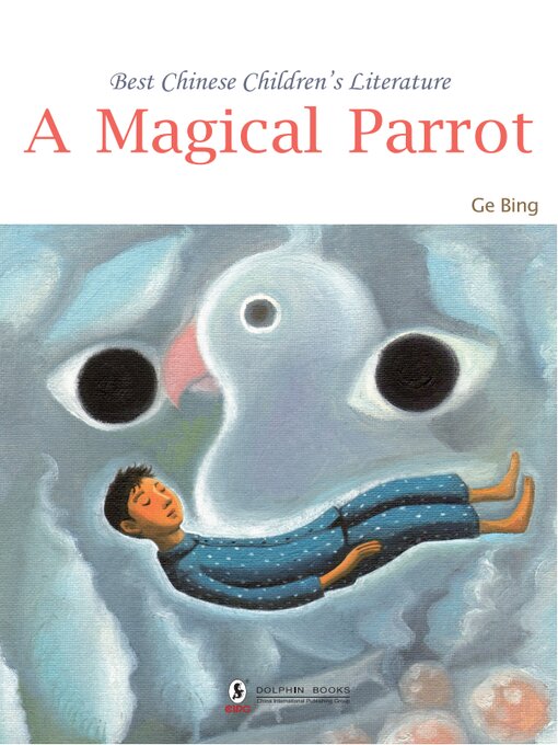 Title details for A Magical Parrot (一只神奇的鹦鹉) by Ge Bing - Available